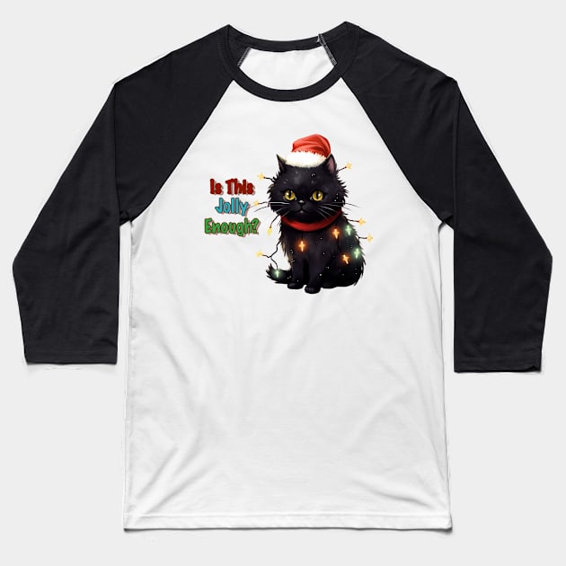 Is this Jolly Enough ? Grumpy Cute Cat Baseball T-Shirt by Bam-the-25th